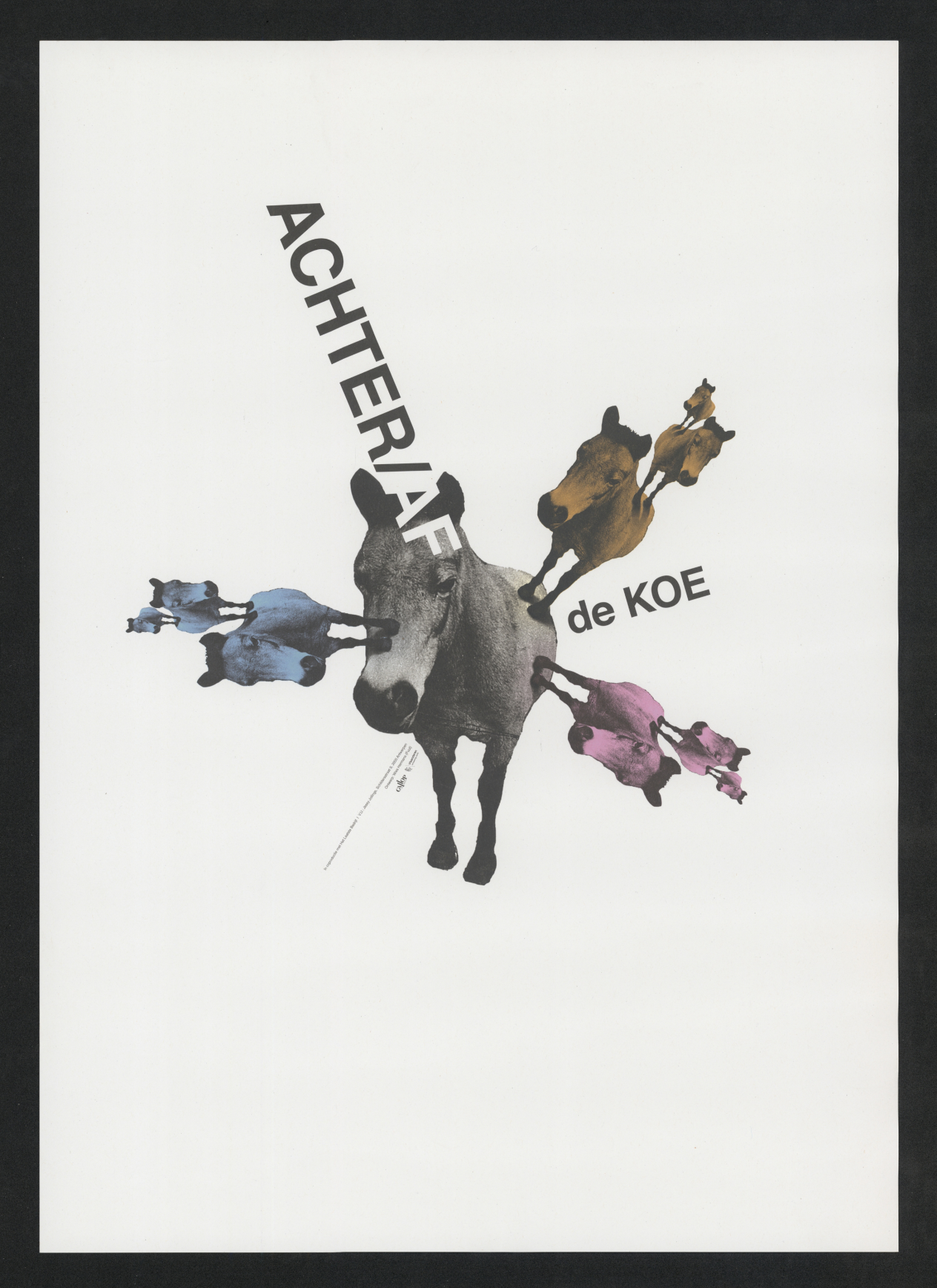 Affiche van de voorstelling Achteraf van De KOE. Op een witte achtergrond staat een grijze ezel. Op drie plekken van die ezel staat een toren van drie ezels die steeds kleiner worden, één lichtblauwe toren, één okergele en één paarsroze.